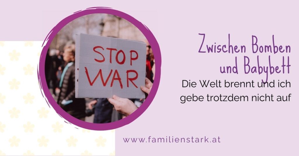 Zwischen Bomben und Babybett. Stop War.