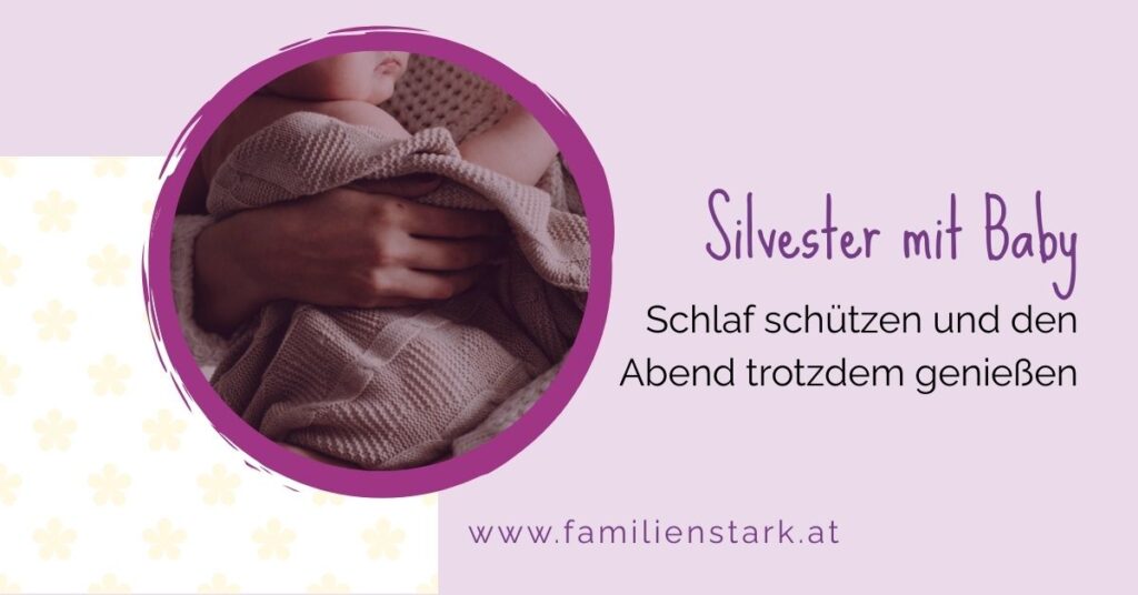 Silvester mit Baby, so schützt du den Babyschlaf. Bettina Dutzler, Babyschlafexpertin